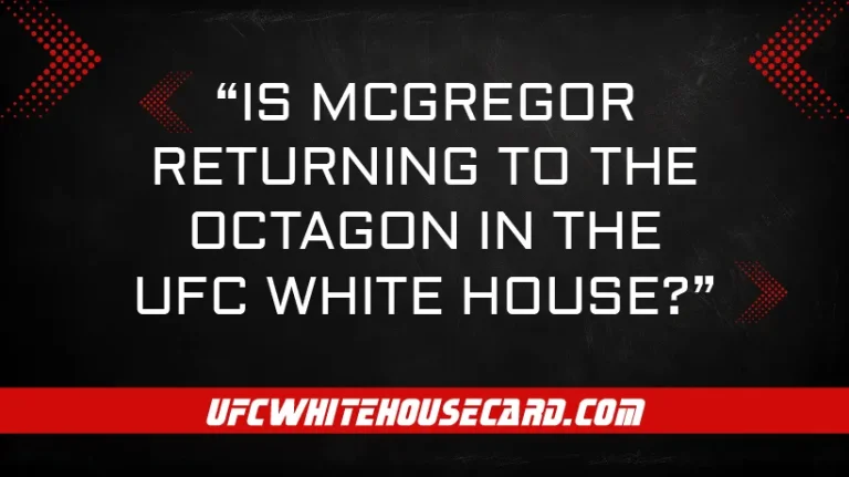 Is McGregor Returning to the Octagon in the UFC White House