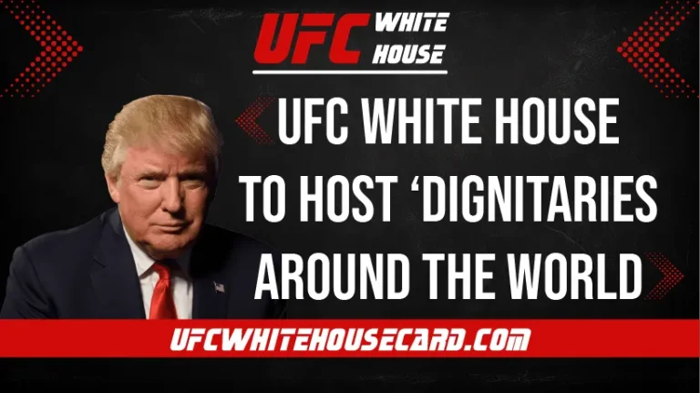 UFC-White-House-to-Host-‘Dignitaries-from-Around-the-World’