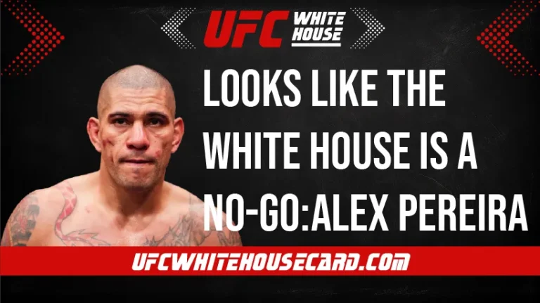 Looks-like-the-White-House-is-a-NO-GO-Alex-Pereira