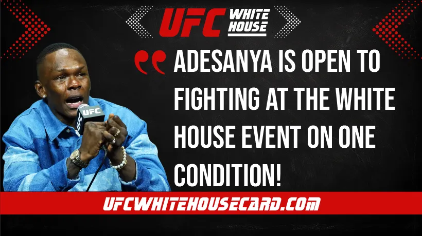 Adesanya-is-Open-to-Fighting-at-White-House-on-One-Condition